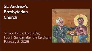 St. Andrew's Sunday Worship - Live February 9th, 2025