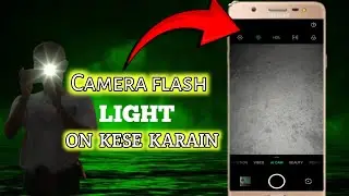 mobile camera flash light setting | mobile camera flash light on problm | mobile camera settings