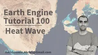 Google Earth Engine Tutorial-100: Heatwave Mapping
