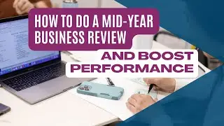 How to do a Mid-Year Business Review to Boost Performance