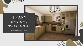 House Flipper 2 Ideas - 4 Kitchen Build Ideas