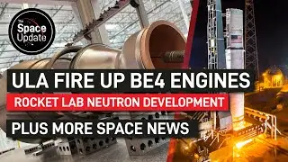Vulcan BE4 Engine Test🔥, Starship Updates and More Space News!
