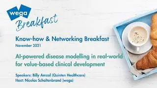 wega breakfast: AI powered disease modelling in real world for value based clinical development