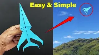 How to Make a Paper Airplane that Flies Far 100 Feet | Easy & Simple