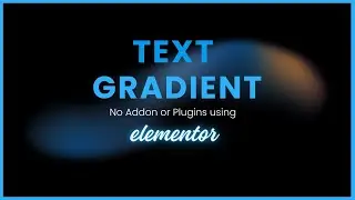 How To Create Gradient Text In Elementor | Gradient Text without plugin | Elementor tutorial
