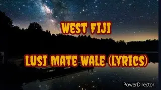 West Fiji - Lusi Mate Wale (Lyrics)
