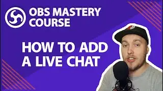 18. How to Add a Live Chat - OBS Studio Mastery Course (Beginner to Pro)
