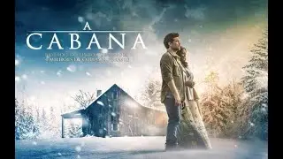 Sinopse: A cabana (The Shack) 2017 [Trailer, Filmes, Resenha, Sumário, Relato]