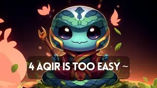 4 Aqir Is Too Easy ~