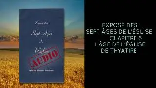 CHAPITRE 6 L’ÂGE DE L’ÉGLISE DE THYATIRE