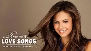 Best Romantic Songs - Best English Love Song Ever