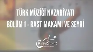 Türk Müziği Nazariyat Dersleri - Bölüm 1 - Rast Makamı ve Seyri