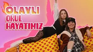 OLAYLI OKUL HAYATIMIZ w/@denizozevin