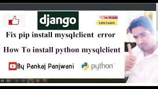 [Solved] pip install mysqlclient error | How to install python mysqlclient