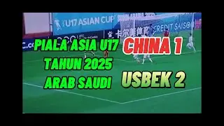 USBEKISTAN BUNGKAM CHINA 2-1 PIALA ASIA U17 ARAB SAUDI 2025