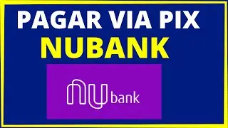 PAGAR VIA PIX NUBANK - Veja como pagar pelo pix Nubank