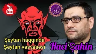 Haci Sahin - Seytan haqqında - Seytan planlari
