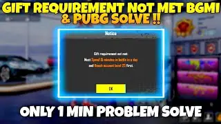 gift requirements not met must spend 15 minutes in battle in a day and reach account level 25 first