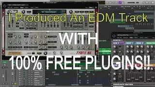 I Produced this EDM Track with All Free Intruments, Plugins and FX