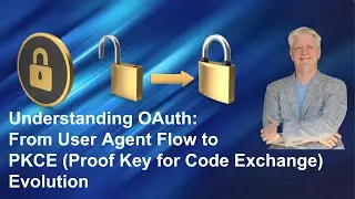 Understanding OAuth: From User Agent Flow to PKCE (Proof Key for Code Exchange) Evolution