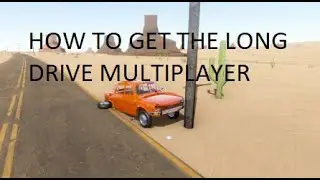 HOW TO GET THE LONG DRIVE MULTIPLAYER