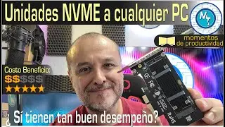 ¿Cómo añadir Unidades NVME a computadoras antiguas (y nuevas)? - Muy fácil!