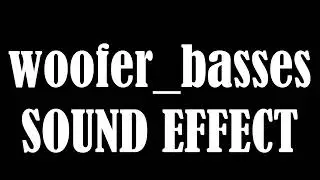 woofer_basses SOUND EFFECT