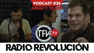 Radio revolución TFK POdcast #26