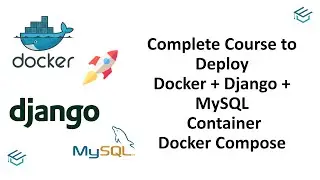 Complete Course to Deploy Container for Django + MySQL  with Docker Compose | DevOps | Docker Tamil