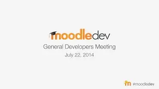 Moodle General Developer meeting - July 2014
