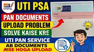 UTI PSA PAN Documents Upload Problem | Solve Kaise Kare 2026  | UTI PAN Service New Update csc uti 