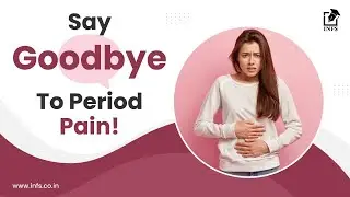 Say Goodbye To Period Pains | How to Manage Menstrual Cramps | Ease the Period Problems