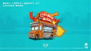 Wuki - Chicken Wang (ft. Diplo + Snappy Jit)