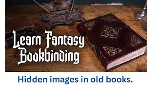 Learn Fantasy Bookbinding with Hidden images in old books.