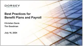 Webinar Playback: Best Practices for Benefit Plans and Payroll Practices
