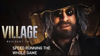 Speed running Resident Evil village