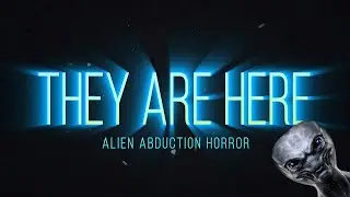 They Are Here : Alien Abduction Horror | Prologue & Demo
