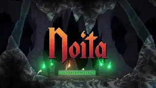 Noita. Часть 3