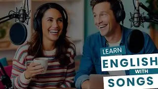 Learn English With Songs Episode 1 | Easy Listening Podcast  