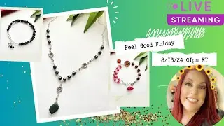 Feel Good Friday 8/16/24 - Jewelry Making Kits Livestream