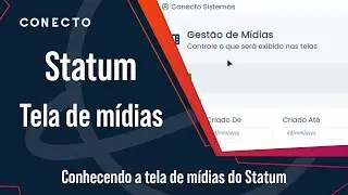 Conhecendo a tela de mídias do Statum da Conecto Sistemas e cadastrando nova mídia