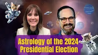 Astrology & Predictions: July-November 2024 and the Presidential Election