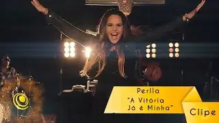 Perlla - A Vitória já é Minha (Video Oficial)