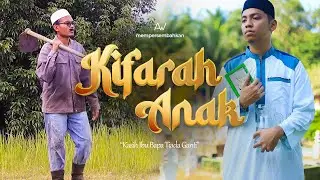 KIFARAH ANAK | KASIH IBU BAPA TIADA GANTI