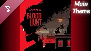 Vampire: The Masquerade – Bloodhunt OST | Main Theme