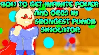 OP GLITCH  to get INFINITE orbs and power in STRONGEST PUNCH SIMULATOR tutorial  ROBLOX