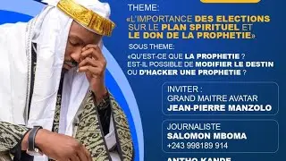 🚨MAITRE AVATAR JEAN-PIERRE MANZOLO NOUS PARLE DES ELECTIONS EN RDC ET DE LA PROPHETIE