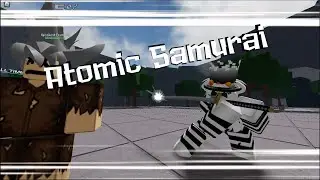 เล่นตัวใหม่เท่มาก Atomic Samurai in The Strongest Battlegrounds
