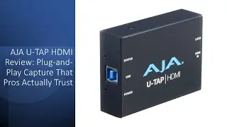 AJA U-TAP HDMI Review: Plug-and-Play Capture That Pros Actually Trust