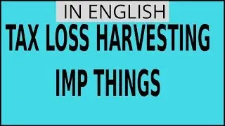 TAX LOSS HARVESTING IMP THINGS.